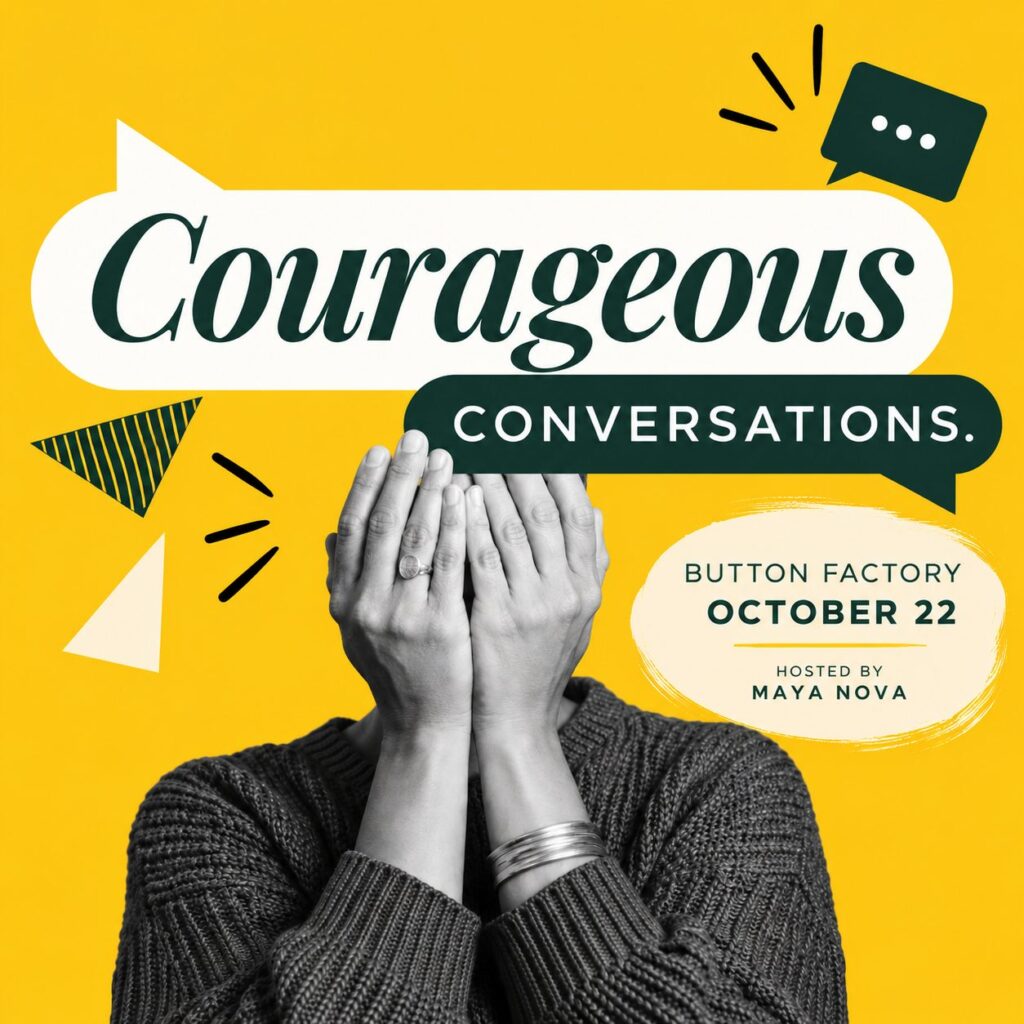 Courageous Conversations: What keeps us moving? — The Button Factory, 22 October